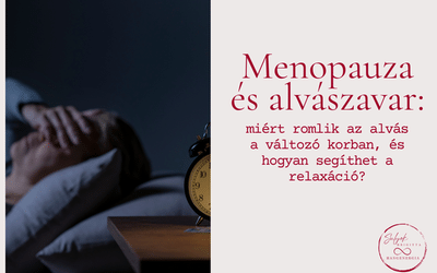 Menopauza és alvászavar: miért romlik az alvás a változó korban, és hogyan segíthet a relaxáció?